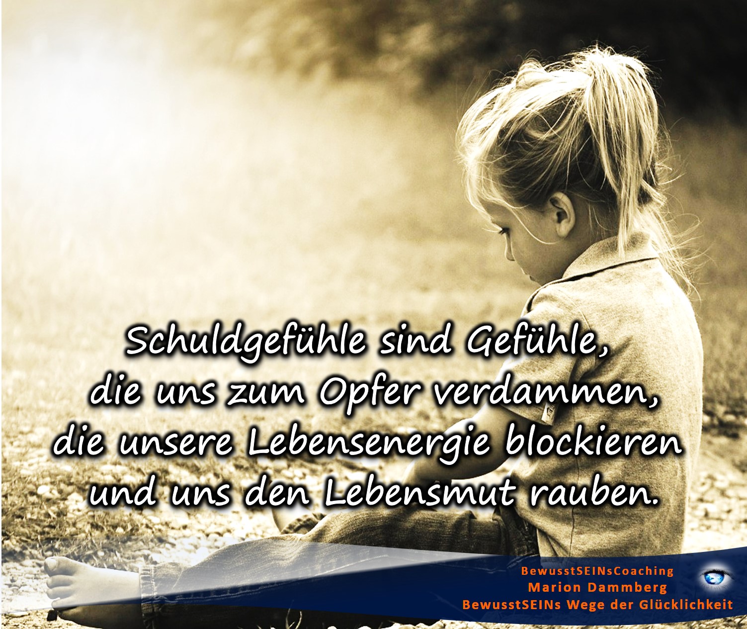 Schuldgefühle loslassen und neuen Lebensmut gewinnen - Marion Dammberg, BewusstSEINS Life Coach