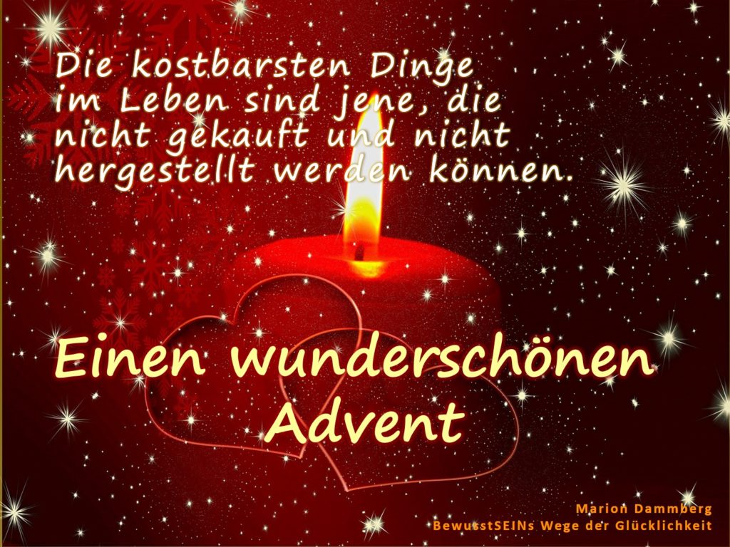 Die kostbarsten Dinge - Advent - Die sieben Weltwunder. Die kostbarsten Dinge im Leben sind jene, die nicht gekauft und nicht hergestellt werden können. Allen einen wunderschönen ruhigen und lichtvollen