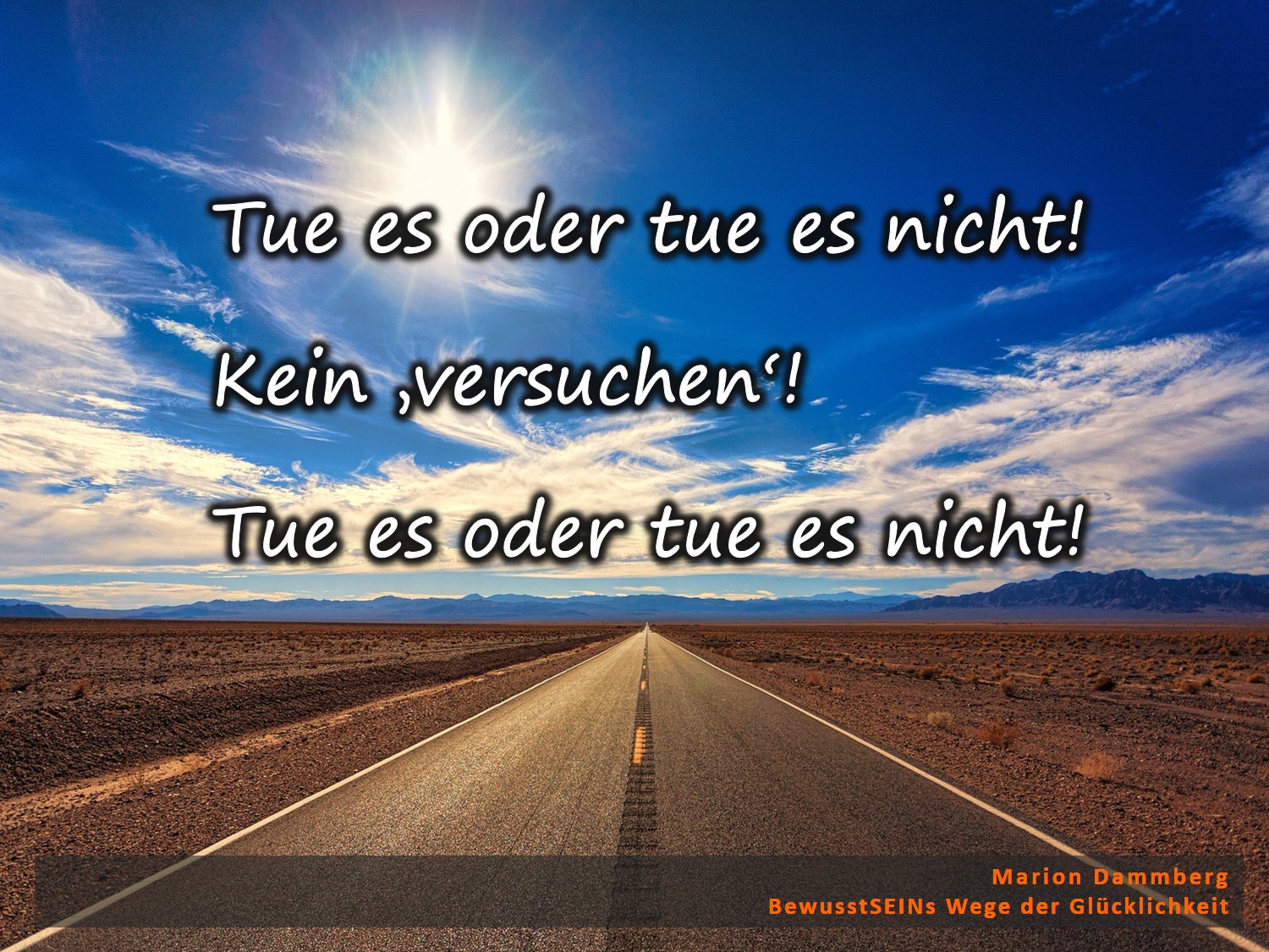 Tue es oder tue es nicht. Kein versuchen. ⋆ Marion Dammberg BewusstSEINs Coaching BewusstSEINs