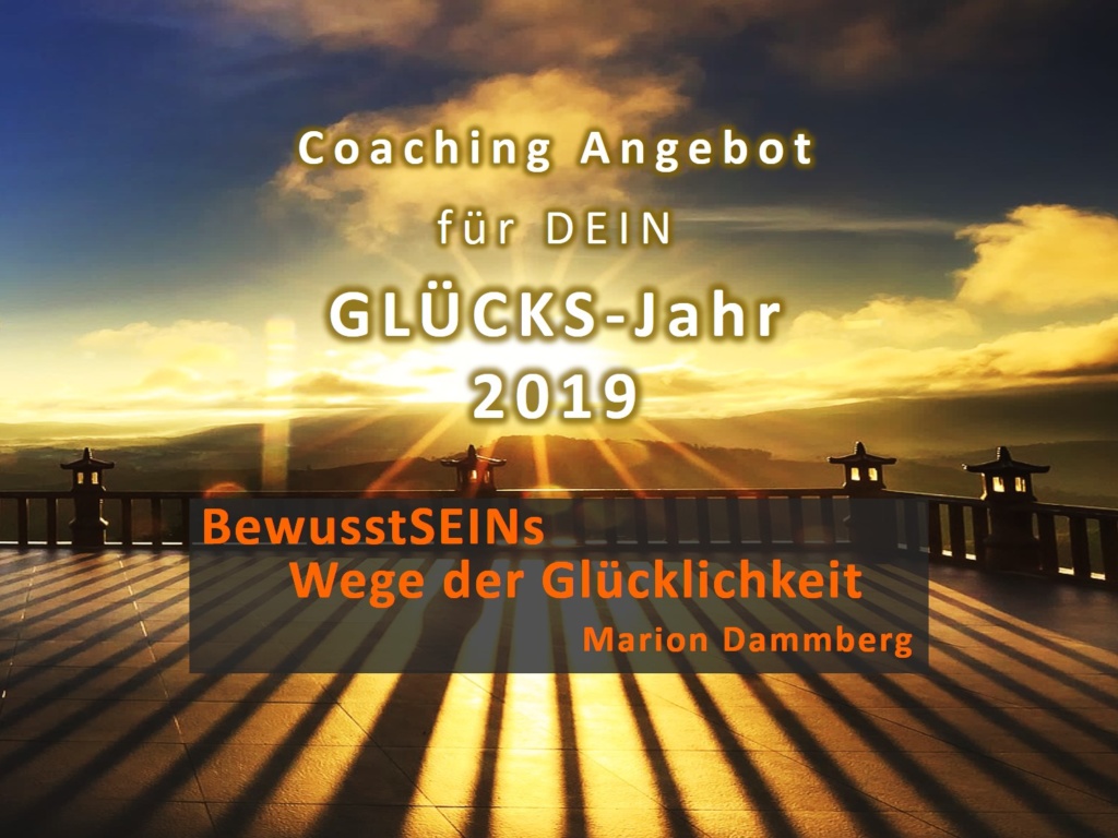 Coaching Angebot zu Weihnachten für dein Glücks Jahr 2019 - BewusstSEINs Wege der Glücklichkeit, Marion Dammberg, BewusstSEINs Life Coach