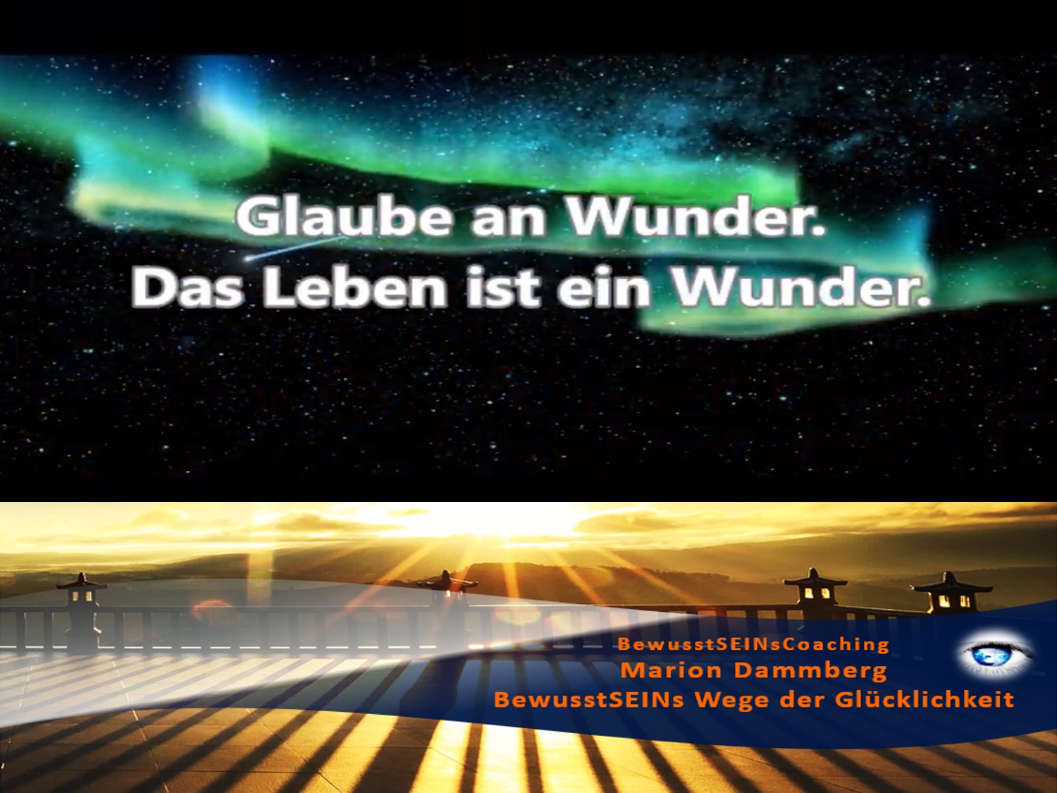 Glaube an Wunder! Das Leben ist ein Wunder. Du bist ein Wunder. Glaube an Dich! - Weisheiten ∞ Sprüche ∞ Motivation ∞ Tipp -13- BewusstSEINs Wege der Glücklichkeit, Marion Dammberg, BewusstSEINs Life Coach