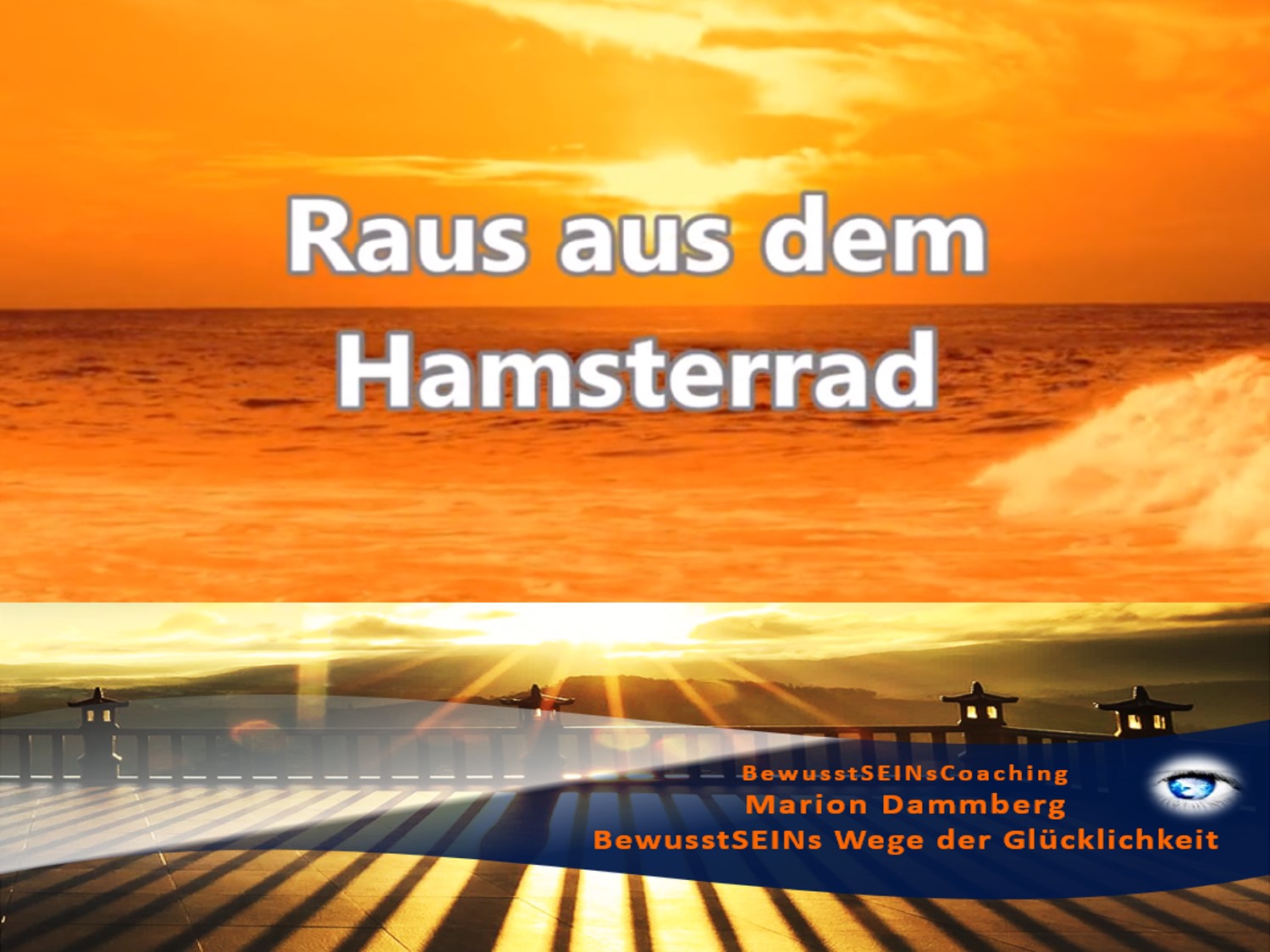 Raus aus dem Hamsterrad - Weisheiten ∞ Sprüche ∞ Motivation ∞ Tipp -19- BewusstSEINs Wege der Glücklichkeit, Marion Dammberg, BewusstSEINs Life Coach