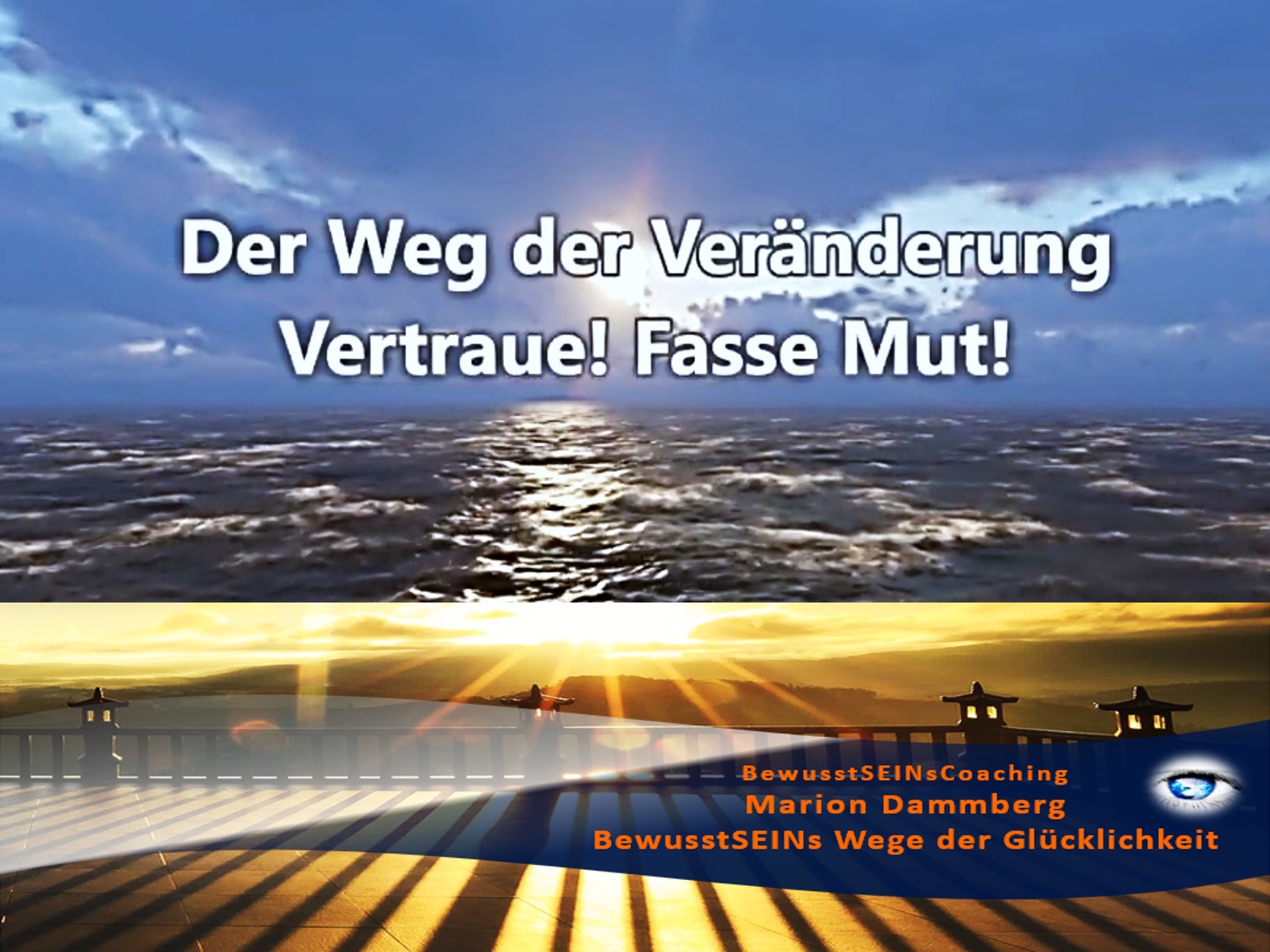 Der Weg Der Veranderung Vertraue Fasse Mut Marion Dammberg Bewusstseins Coaching Bewusstseins Weg Zur Glucklichkeit Coaching Beratung Training Transformation Quantenheilung