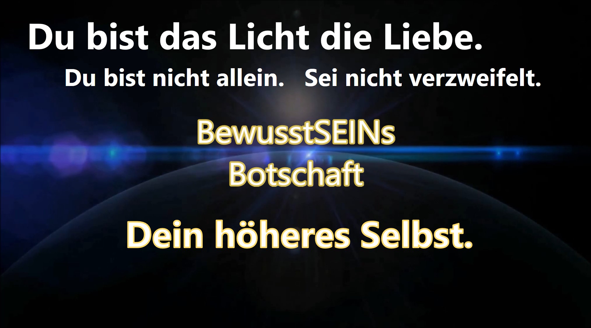 DEIN HÖHERES SELBST - DU bist nicht allein! Botschaft für DICH